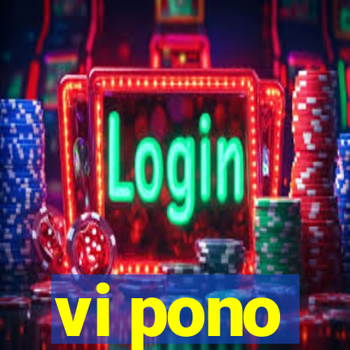 vi pono